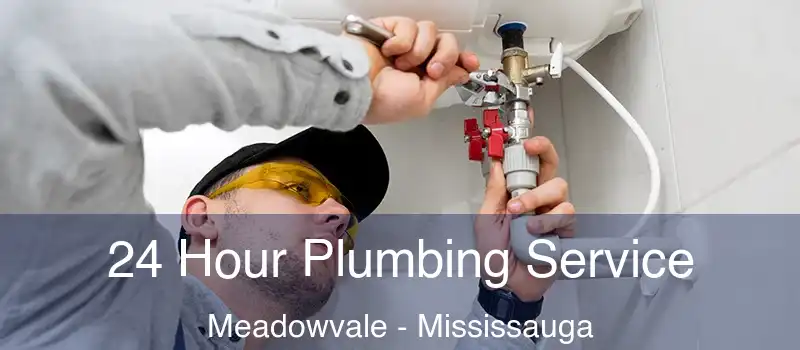  24 Hour Plumbing Service Meadowvale - Mississauga