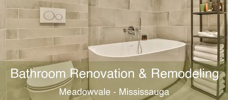 Bathroom Renovation & Remodeling Meadowvale - Mississauga