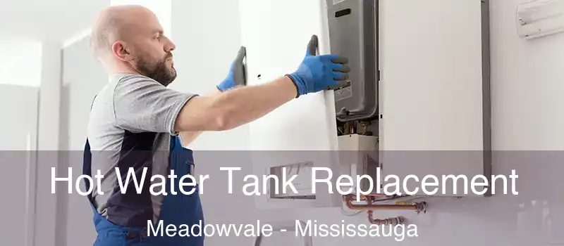  Hot Water Tank Replacement Meadowvale - Mississauga