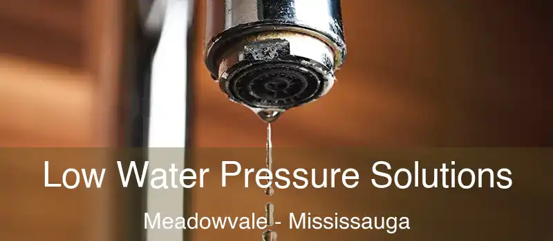 Low Water Pressure Solutions Meadowvale - Mississauga