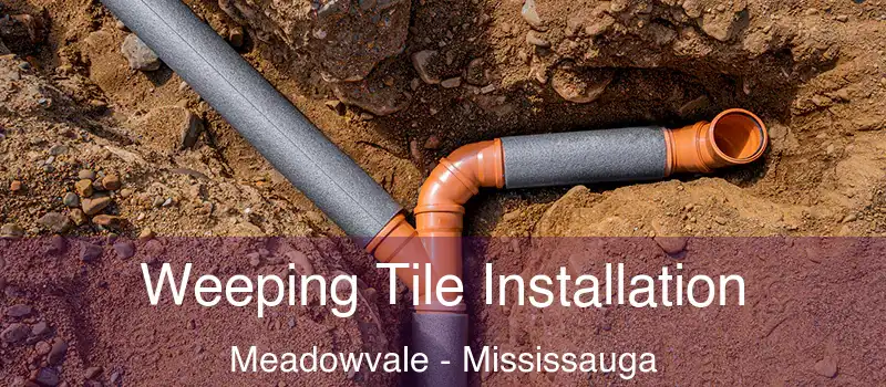  Weeping Tile Installation Meadowvale - Mississauga